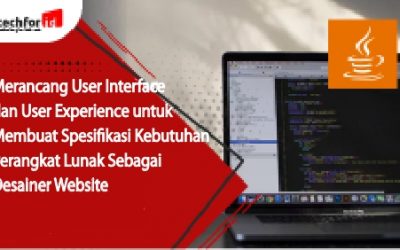 Merancang user interface dan user experience untuk membuat spesifikasi kebutuhan perangkat lunak sebagai Desainer Website
