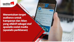 Menentukan target audience untuk kampanye dan Iklan yang efektif sebagai staf spesialis sosial media (spesialis periklanan)