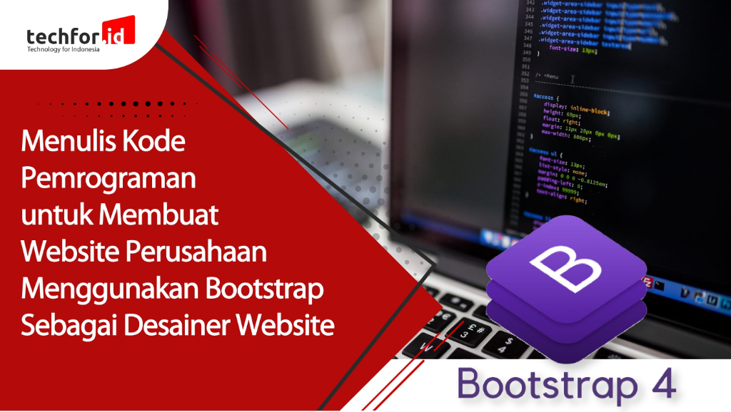 Menulis Kode Pemrograman Untuk membuat website perusahaan Menggunakan Bootstrap sebagai desainer website