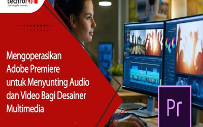 Mengoperasikan Adobe Premiere untuk Menyunting Audio dan Video Bagi Desainer Multimedia
