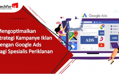 Mengoptimalkan Strategi Kampanye Iklan dengan Google Ads Bagi Spesialis Periklanan
