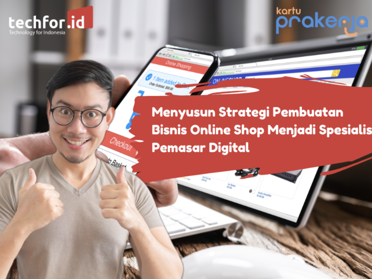 Menyusun Strategi Pembuatan Bisnis Online Shop menjadi spesialis pemasar digital