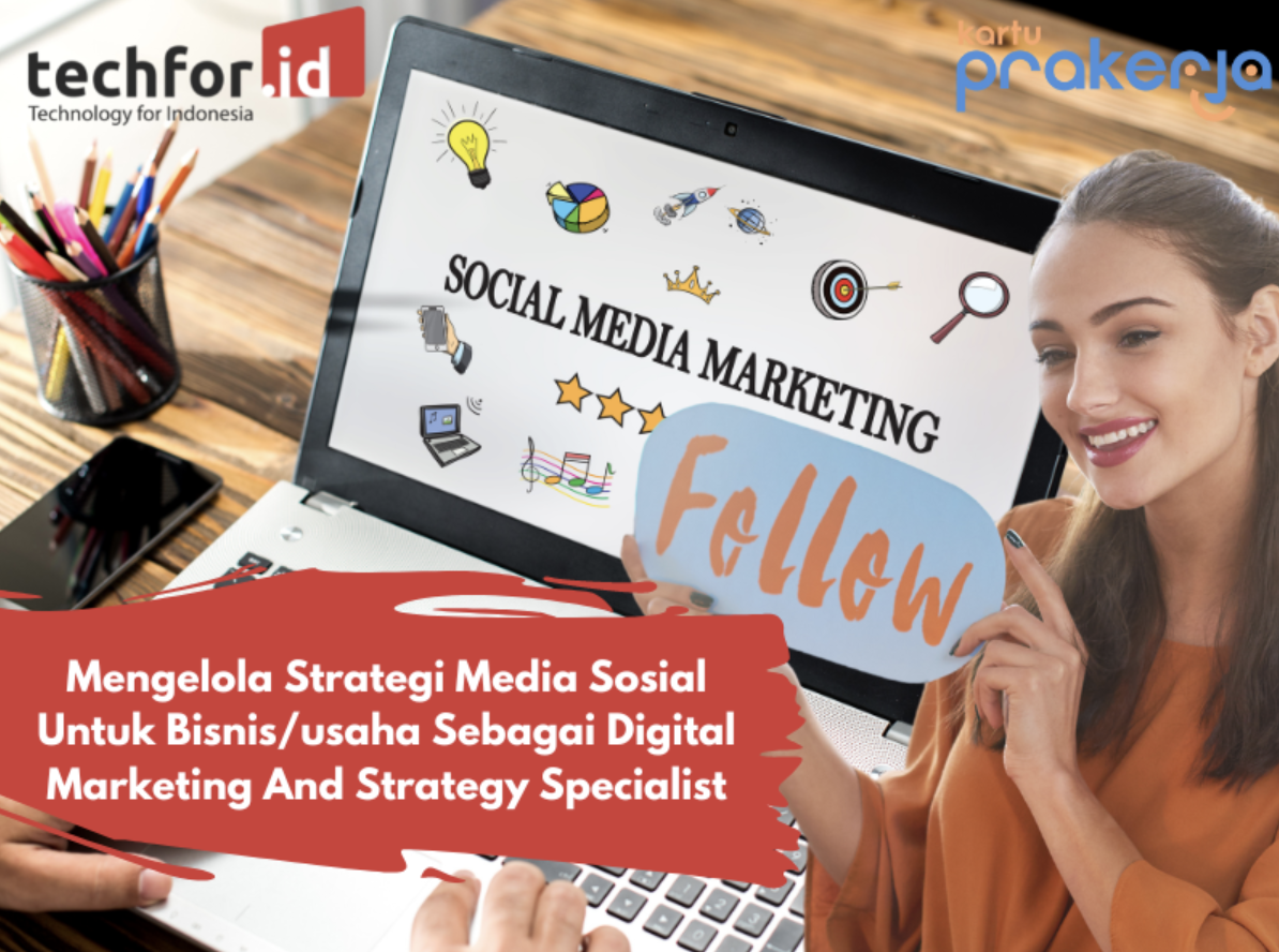 Mengelola strategi Media Sosial untuk Bisnis/Usaha sebagai digital marketing and strategy specialist